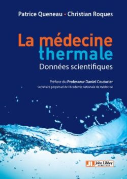 « La Médecine thermale – données scientifiques » Editions John Libbey – mars 2018 - 372 pages – 38€